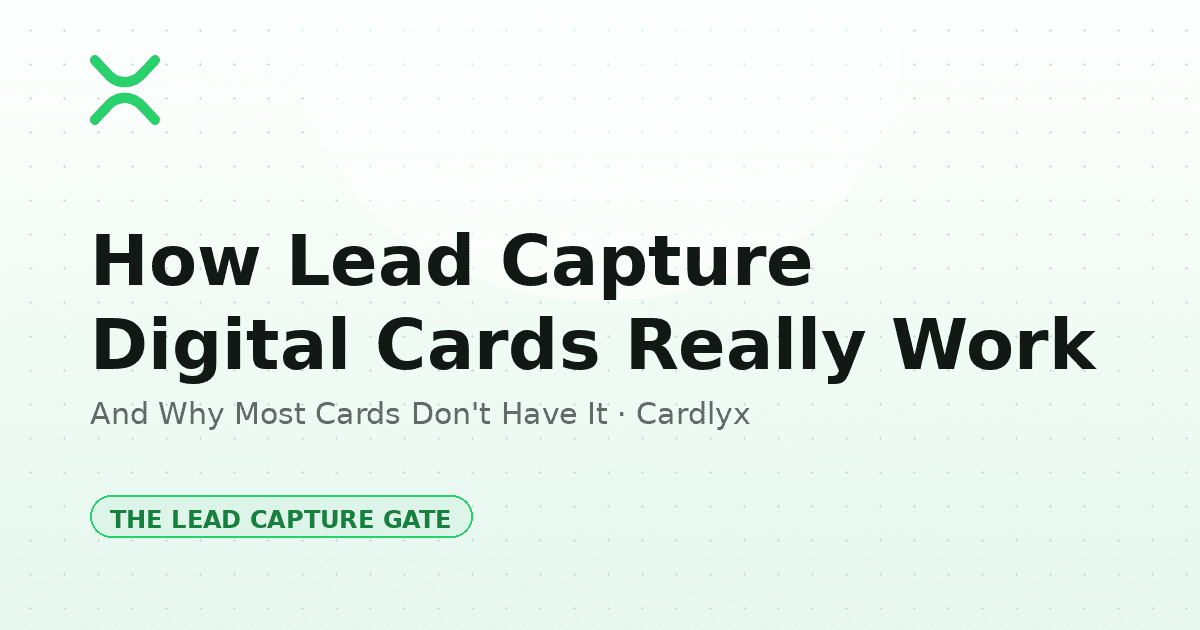 How Lead Capture Digital Business Cards Work (and Why Most Don't Have It)