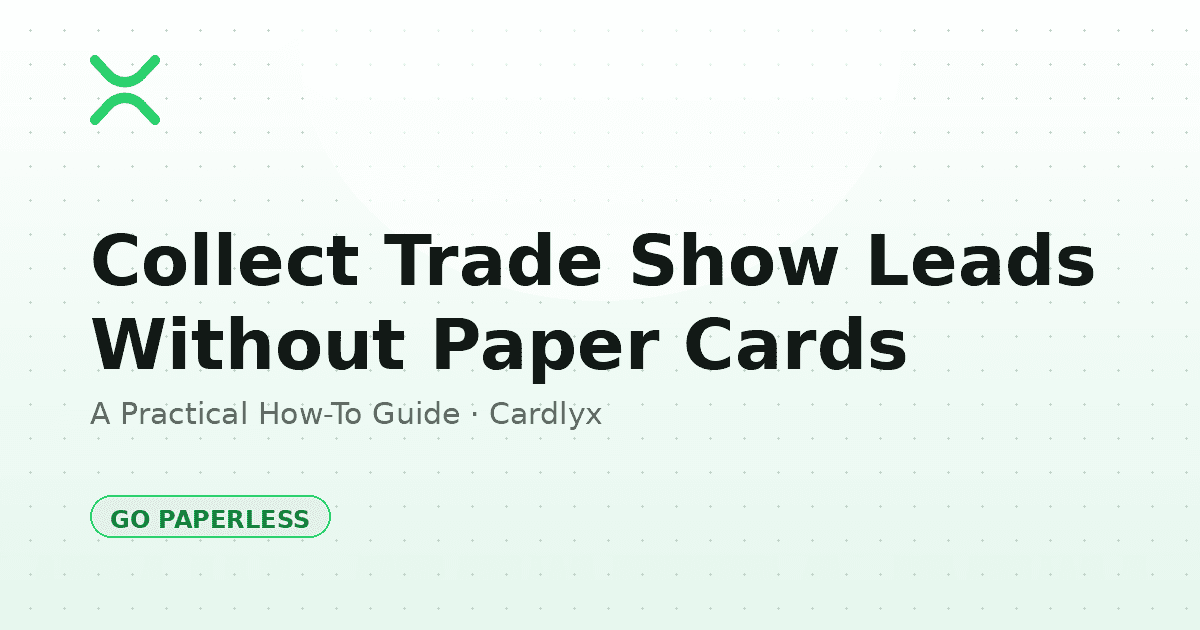 How to Collect Leads at Trade Shows Without Paper Business Cards